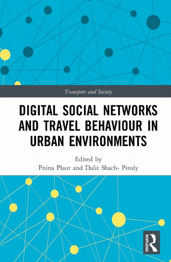 Digital Social Networks and Travel Behaviour in Urban Environments | 1:a upplagan