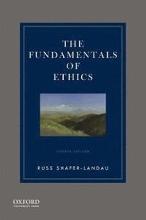 The Fundamentals of Ethics | 4:e upplagan