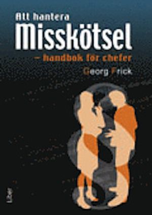 Att hantera misskötsel: handbok för chefer |  2:e upplagan