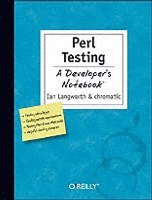 Perl Testing A Developer's Notebook | 1:a upplagan