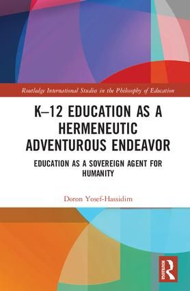 K–12 Education as a Hermeneutic Adventurous Endeavor | 1:a upplagan