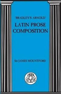 Bradley's Arnold Latin Prose Composition | 0:e upplagan
