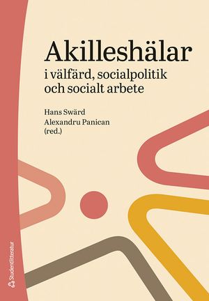 Akilleshälar i välfärd, socialpolitik och socialt arbete | 1:a upplagan