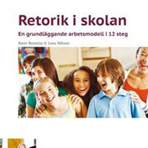 Retorik i skolan. En grundläggande arbetsmodell i 12 steg. |  2:e upplagan