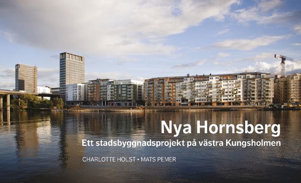Nya Hornsberg Ett stadsbyggnadsprojekt på västra Kungsholmen | 0:e upplagan