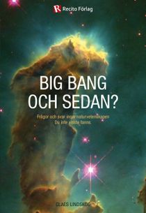 Big Bang och sedan? : frågor och svar inom naturvetenskapen du inte visste fanns