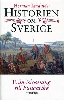 Historien om Sverige - Från islossning till kungarike | 2:a upplagan