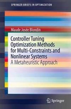 Controller Tuning Optimization Methods for Multi-Constraints and Nonlinear Systems | 1:a upplagan