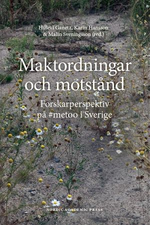 Maktordningar och motstånd. Forskarperspektiv på #metoo i Sverige | 1:a upplagan