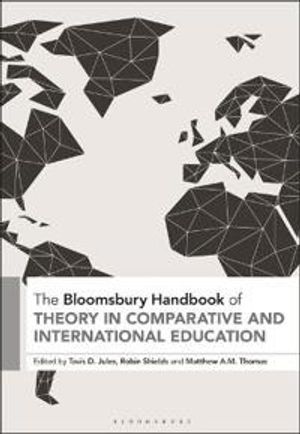 The Bloomsbury Handbook of Theory in Comparative and International Education