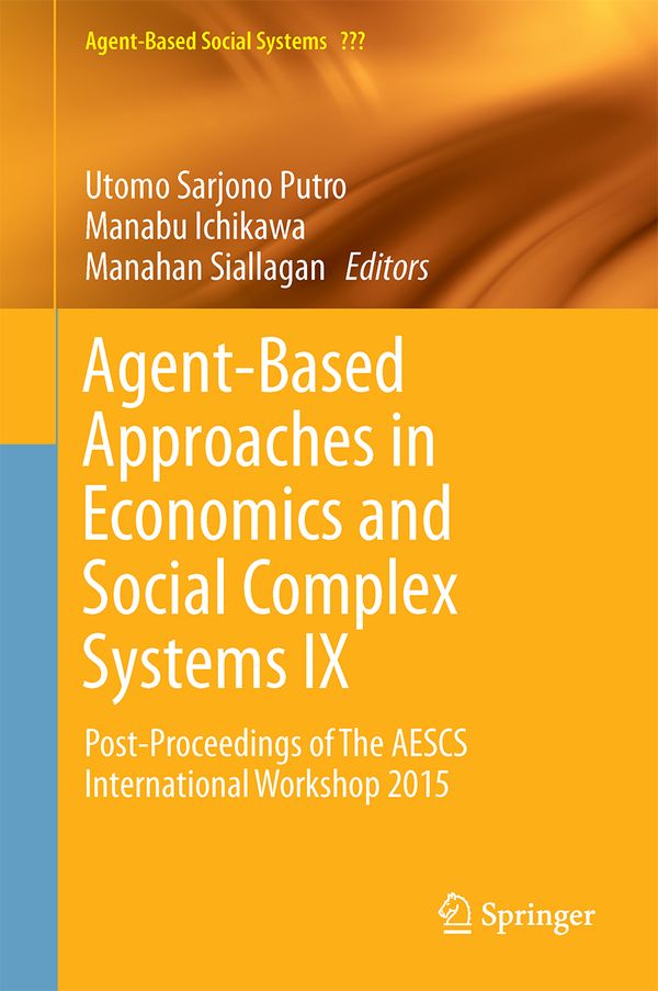 Agent-Based Approaches in Economics and Social Complex Systems IX | 1:a upplagan