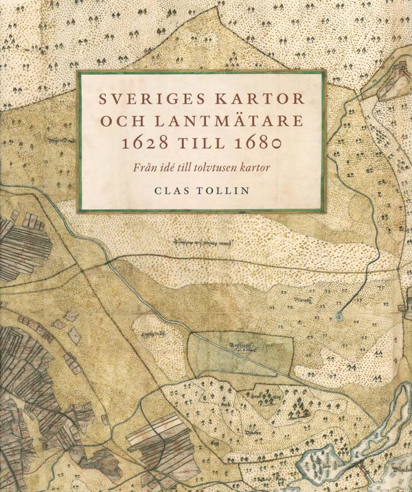 Sveriges kartor och lantmätare 1628 till 1680 | 0:e upplagan