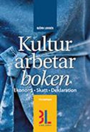 Kulturarbetarboken : skatt, deklaration, ekonomi, juridik | 15:e upplagan