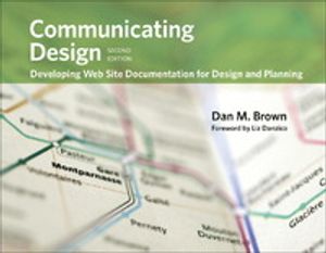 Communicating Design: Developing Web Site Documentation for Design and Planning |  2:e upplagan