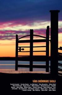 Våra drömmars skola : ett litet land behöver nya tankar | 0:e upplagan