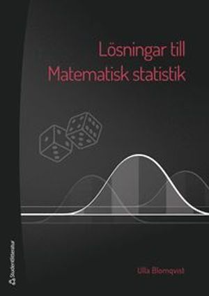 Lösningar till Matematisk statistik | 1:a upplagan