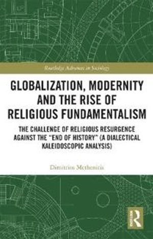 Globalization, Modernity and the Rise of Religious Fundamentalism | 1:a upplagan