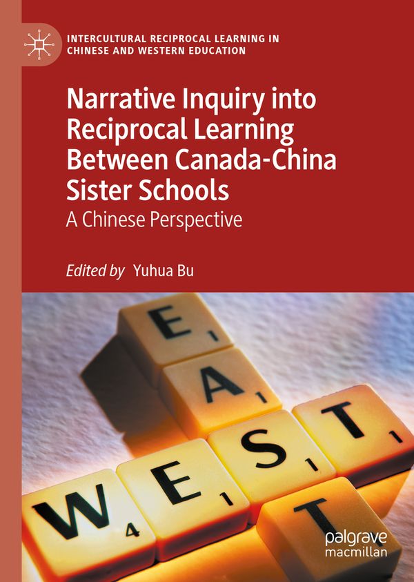 Narrative Inquiry into Reciprocal Learning Between Canada-China Sister Schools | 1:a upplagan