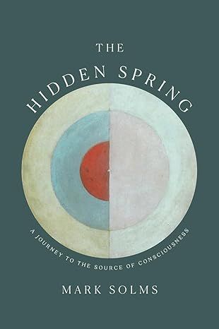 The Hidden Spring: A Journey to the Source of Consciousness | 0:e upplagan