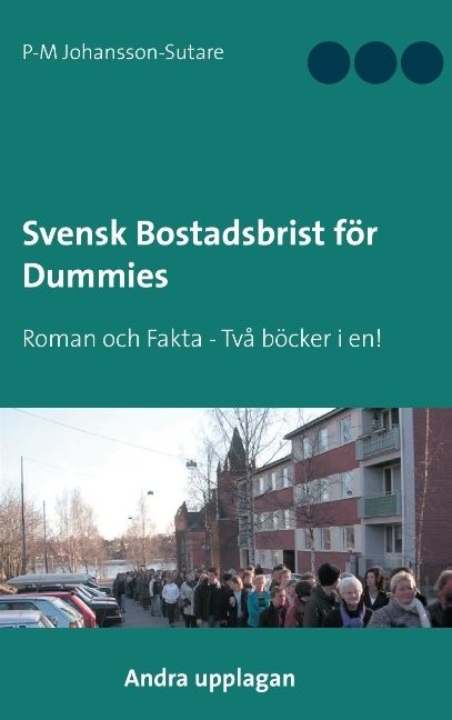 Svensk bostadsbrist för dummies : faktadel och roman | 0:e upplagan