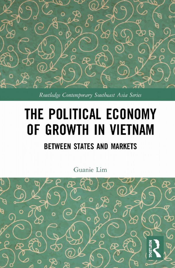 The Political Economy of Growth in Vietnam | 1:a upplagan