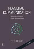 Planerad kommunikation: Strategiskt ledningsstöd i företag och organisationer | 7:e upplagan