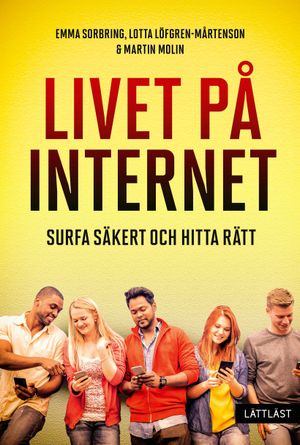 Livet på internet - Surfa säkert och hitta rätt