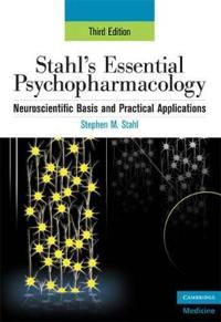 Stahl's Essential Psychopharmacology: Neuroscientific Basis and Practical Applications | 3:e upplagan