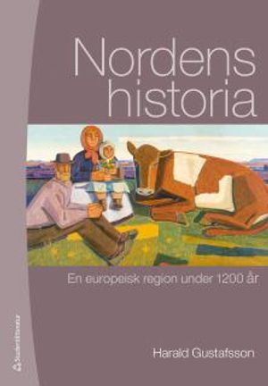 Nordens historia - En europeisk region under 1200 år | 3:e upplagan