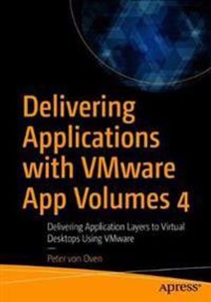 Delivering Applications with VMware App Volumes 4 | 1:a upplagan