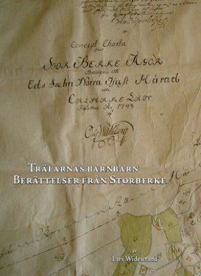 Trälarnas barnbarn : berättelser från Storberke - en bys tillkomst och utveckling | 0:e upplagan