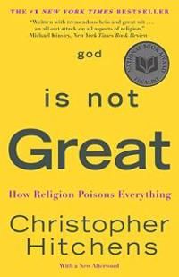 God Is Not Great: How Religion Poisons Everything | 0:e upplagan