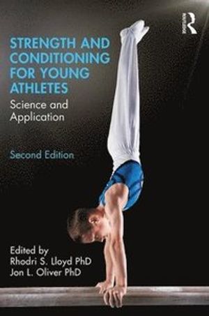 Strength and Conditioning for Young Athletes |  2:e upplagan