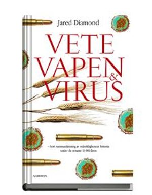 Vete, vapen och virus : en kort sammanfattning av mänsklighetens historia under de senaste 13000 åren |  2:e upplagan