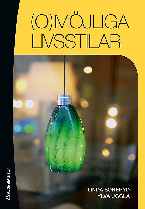 (O)möjliga livsstilar - Linda Soneryd - Ylva Uggla - Upplaga 1