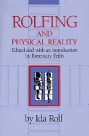 Rolfing And Physical Reality