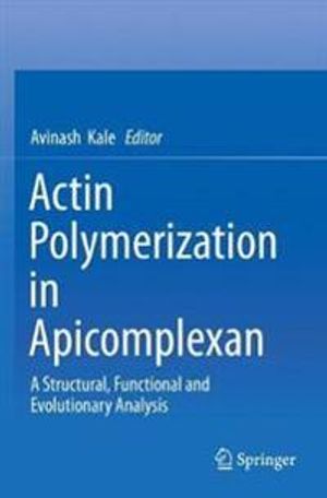 Actin Polymerization in Apicomplexan | 1:a upplagan