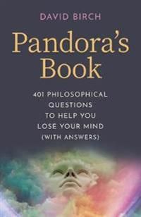 Pandoras Book – 401 Philosophical Questions to Help You Lose Your Mind (with answers)