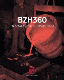 BZH360 : Bruzaholms bruk 360 år, en småländsk brukshistoria