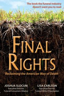 Final Rights : Reclaiming the American Way of Death