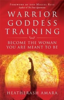 Warrior goddess training - become the woman you are meant to be