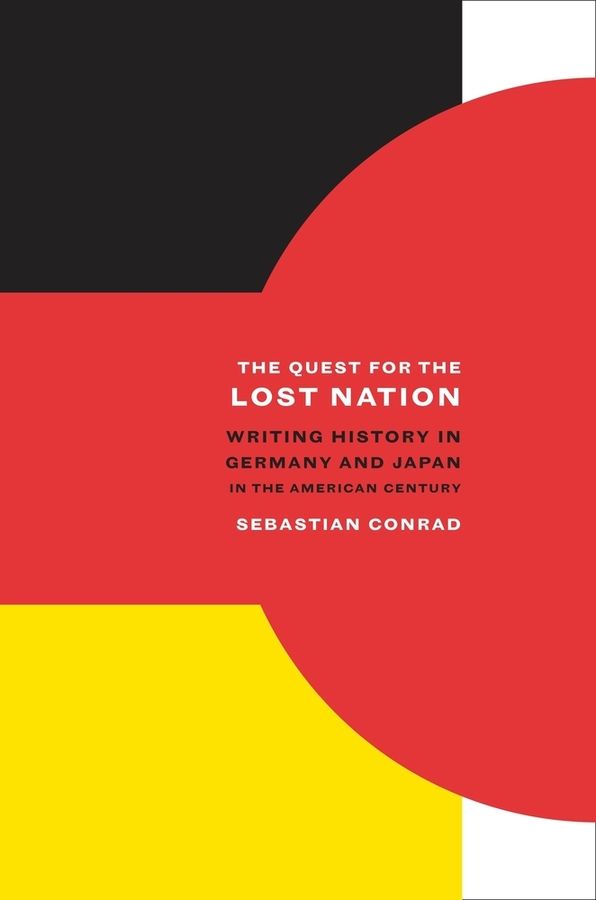 Quest for the Lost Nation, The: Writing History in Germany and Japan in the American Century | 0:e upplagan