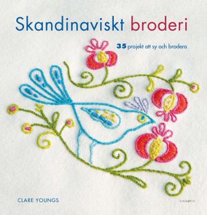 Skandinaviskt broderi - 35 projekt att sy och brodera