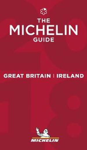 Michelin guide great britain & ireland 2018 - restaurants & hotels