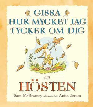 Gissa hur mycket jag tycker om dig om hösten | 1:a upplagan