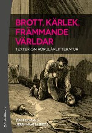 Brott, kärlek, främmande världar - Texter om populärlitteratur | 1:a upplagan