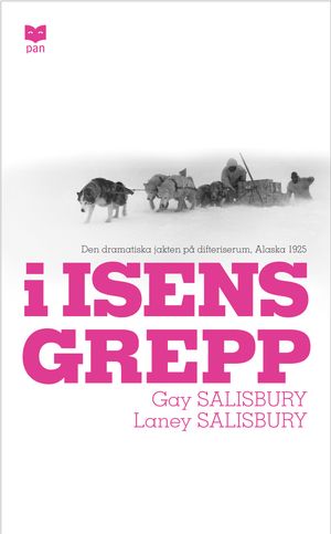 I isens grepp : den dramatiska jakten på difteriserum, Alaska 1925 |  2:e upplagan