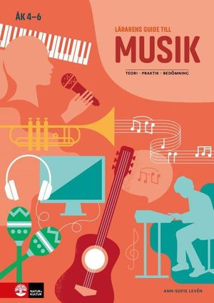 Lärarens guide till Musik åk 4-6 | 1:a upplagan