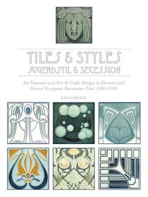 Tiles & styles, jugendstil & secession - art nouveau and arts & crafts desi