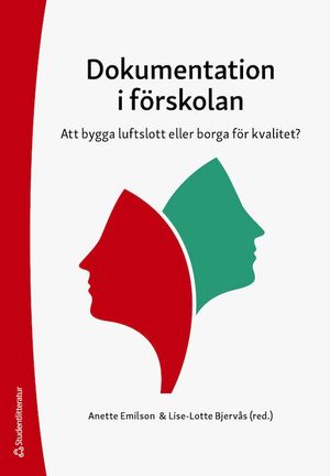 Dokumentation i förskolan : att bygga luftslott eller borga för kvalitet? | 1:a upplagan